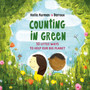 Counting in Green : Ten Little Ways to Save our Big Planet