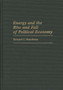 Energy and the Rise and Fall of Political Economy