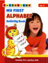 My First Alphabet Activity Book : Develop Early Spelling Skills : Bk. 3