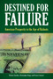 Destined for Failure : American Prosperity in the Age of Bailouts