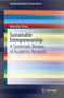 Sustainable Entrepreneurship : A Systematic Review of Academic Research