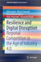 Resilience and Digital Disruption : Regional Competition in the Age of Industry 4.0