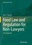 Food Law and Regulation for Non-Lawyers : A US Perspective
