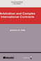 International Arbitration Law Library : Arbitration in Complex International Contracts