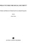 What Future for Social Security? : Debates and Reforms in National and Cross-National Perspective
