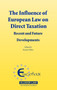 The Influence of European Law on Direct Taxation : Recent and Future Developments