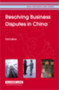 Resolving Business Disputes in China