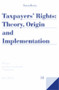 Taxpayers' Rights : Theory, Origin and Implementation