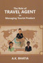 The Role of TRAVEL AGENT in Managing Tourist Product