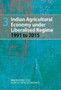 Indian Agricultural Economy under Liberalised Regime 1991 to 2015 : Volume 3