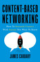 Content-Based Networking : How to Instantly Connect with Anyone You Want to Know