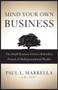 Mind Your Own Business : The Small Business Owner's Relentless Pursuit of Multigenerational Wealth
