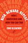 Risk. Reward. Repeat. : How I Succeeded and How You Can Too