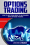 Options Trading For Beginners : How To Get From Zero To Six Figures With Options Trading - Options For Beginners