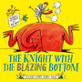 The Knight With the Blazing Bottom : The next book in the explosively bestselling series! : 2