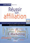Reussir son affiliation : Comment gagner de l'argent avec Internet