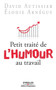 Petit traite de l'humour au travail