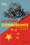 La Chine conquerante : Enquete sur une etrange superpuissance