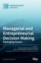 Managerial and Entrepreneurial Decision Making : Emerging Issues
