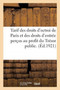 Tarif Des Droits d'Octroi de Paris Et Des Droits d'Entree Percus Au Profit Du Tresor Public. : N Degrees 23. Nouvelle Serie