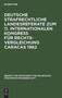 Deutsche strafrechtliche Landesreferate zum 11. Internationalen Kongre?? fur Rechtsvergleichung Caracas 1982