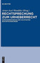 Rechtsprechung zum Urheberrecht : Kurzkommentierung der wichtigsten BGH-Entscheidungen