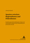 Spanien zwischen Regionalismus und Foederalismus : Entstehung und Entwicklung des Staates der Autonomien ("Estado de las Autonomias") als historischer Prozess : 31