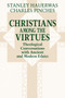 Christians among the Virtues : Theological Conversations with Ancient and Modern Ethics