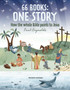 66 Books: One Story : A Guide to Every Book of the Bible