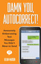 Damn You, Autocorrect! : Awesomely Embarrassing Text Messages You Didn't Mean to Send by Jillian Madison - Paperback