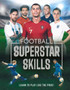 Football Superstar Skills : Learn to play like the superstars