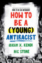 How to Be a (Young) Antiracist