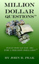Million Dollar Questions : What Would You Do For A Million Dollars? by John R. Peak - Paperback