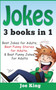 Jokes : 3 Books in 1: Best Jokes for Adults, Best Funny Stories for Adults, Best Funny Jokes for Adults by Joe King - Paperback
