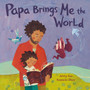 Papa Brings Me the World