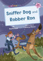 Sniffer Dog and Robber Ron : (Pink Early Reader)