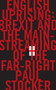 English Uprising : Brexit and the Mainstreaming of the Far-Right