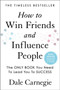 How to Win Friends and Influence People : Updated For the Next Generation of Leaders