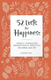 52 Lists for Happiness Floral Pattern : Weekly Journaling Inspiration for Positivity, Balance, and Joy (A Guided Self-Ca re Journal with Prompts, Photos, and Illustrations)
