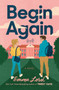 Begin Again : A Novel