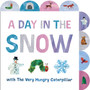 A Day in the Snow with The Very Hungry Caterpillar : A Tabbed Board Book