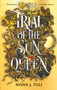 Trial of the Sun Queen : the sizzling and addictive fantasy romance sensation