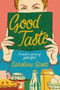 Good Taste : A Novel in Search of Great Food