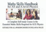 Maths Skills Handbook for AS and A-Level Physics : A Complete Self-Study Course in the Essential Maths Skills Required for GCE Physics