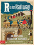 R is for Railway : An Industrial Revolution Alphabet