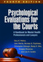 Psychological Evaluations for the Courts, Fourth Edition : A Handbook for Mental Health Professionals and Lawyers