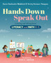 Hands Down, Speak Out : Listening and Talking Across Literacy and Math