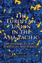The European Union in the Asia-Pacific : Rethinking Europe???s Strategies and Policies