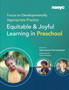 Focus on Developmentally Appropriate Practice : Equitable and Joyful Learning in Preschool