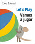 Vamos a jugar (Let's Play, Spanish-English Bilingual Edition) : Edicion bilingue espanol/ingles
